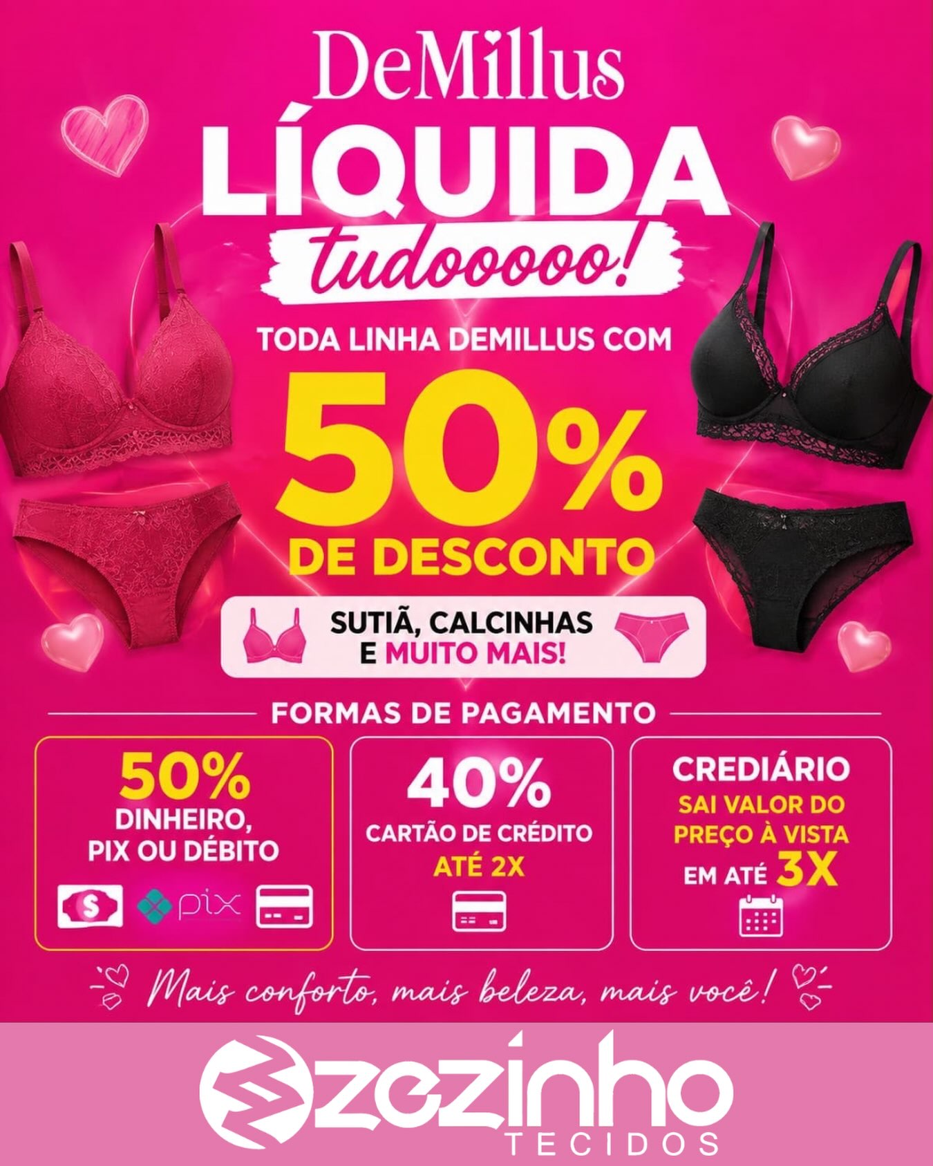 Líquida tudo DeMillus no Zezinho Tecidos. 50% de desconto nos produtos DeMillus.