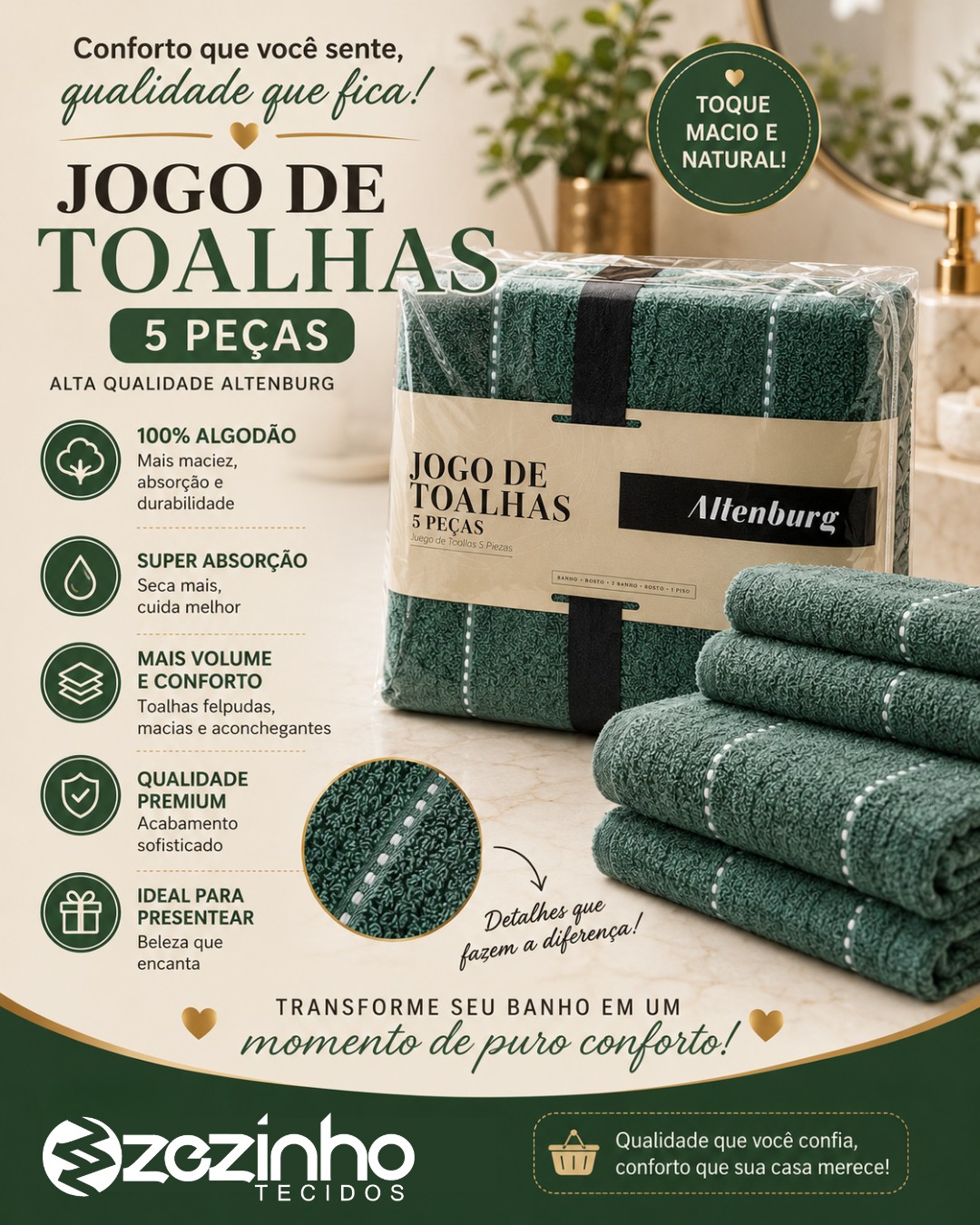 💚 Jogo de Toalhas Altenburg
5 Peças

✔️ 100% Algodão
✔️ Super absorção
✔️ Mais volume e ma